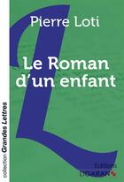 Couverture du livre « Le Roman d'un enfant (grands caractères) » de Pierre Loti aux éditions Ligaran