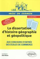 Couverture du livre « La dissertation d histoire-geographie et geopolitique aux concours d entree des ecoles de commerce » de Alain Nonjon aux éditions Ellipses