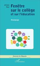 Couverture du livre « Fenêtre sur le collège et sur l'éducation » de Jerome Bost aux éditions L'harmattan