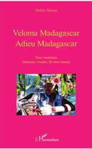 Couverture du livre « Adieu Madagascar ; demeure vivante, ile mon amour » de Didier Mauro aux éditions L'harmattan