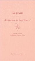 Couverture du livre « Dix façons de le préparer : la peau » de Aurelie Portier et Guillaume Nicolas-Brion aux éditions Les Editions De L'epure