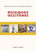 Couverture du livre « Musiques occitanes » de Camille Martel et Jordan Saisset aux éditions Le Mot Et Le Reste