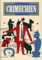 Couverture du livre « Crimechien » de Blexbolex aux éditions Cornelius