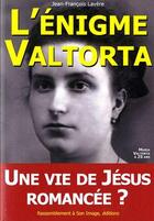 Couverture du livre « L'énigme Valtorta ; une vie de Jésus romancée ? » de Jean-Francois Lavere aux éditions R.a. Image