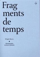 Couverture du livre « Fragments de temps » de Wright Morris aux éditions Xavier Barral