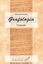 Couverture du livre « Grafologia ; il manuale » de Patrizia Elena Barnato aux éditions Liber Faber