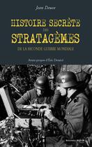 Couverture du livre « Histoires secrètes des stratagèmes de la seconde guerre mondiale » de Jean Deuve aux éditions Nouveau Monde