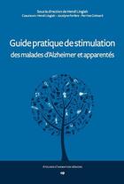 Couverture du livre « Guide pratique de stimulation des malades d'Alzheimer et apparentés » de Hendi Lingiah et Perrine Colmard et Jocelyne Feriere aux éditions Phalente