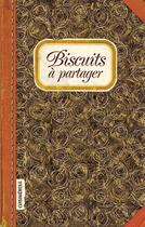 Couverture du livre « Biscuits à partager » de Nuria Pastor-Martinez aux éditions Les Cuisinieres