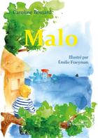 Couverture du livre « Malo » de Caroline Boujard aux éditions Stellamaris
