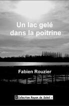 Couverture du livre « Un lac gelé dans la poitrine » de Fabien Rouzier aux éditions Angel Publications