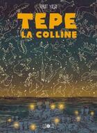 Couverture du livre « Tepe, la colline » de Firat Yasa aux éditions Ca Et La