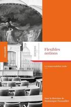Couverture du livre « Flexibles notions ; la responsabilité civile » de Dominique Fenouillet et Collectif aux éditions Pantheon-assas