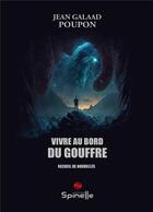 Couverture du livre « Vivre au bord du gouffre » de Jean Galaad Poupon aux éditions Spinelle