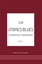 Couverture du livre « Utopie blues » de J.-C.-M. aux éditions Iggybook