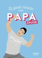 Couverture du livre « Papa épuisé » de Parent Epuise aux éditions First