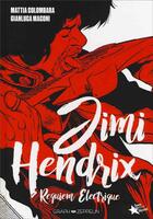 Couverture du livre « Jimi Hendrix » de Gianluca Maconi et Mattia Colombara aux éditions Graph Zeppelin