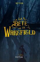 Couverture du livre « La bête de Wakefield » de Tessa Biet aux éditions Phytum
