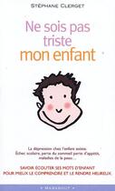 Couverture du livre « Ne Sois Pas Triste Mon Enfant » de Stephane Clerget aux éditions Marabout