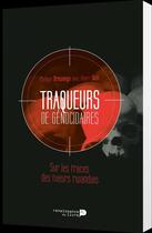 Couverture du livre « Traqueurs de génocidaires ; sur les traces des tueurs rwandais » de Philippe Brewaeys et Albert Toch aux éditions Renaissance Du Livre