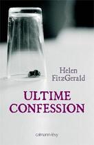 Couverture du livre « Ultime confession » de Helen Fitzgerald aux éditions Calmann-levy