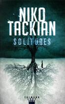 Couverture du livre « Solitudes » de Niko Tackian aux éditions Calmann-levy