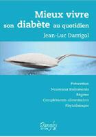 Couverture du livre « Mieux vivre son diabète au quotidien » de Jean-Luc Darrigol aux éditions Dangles