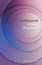 Couverture du livre « Critique du pouvoir » de Axel Honneth aux éditions La Decouverte