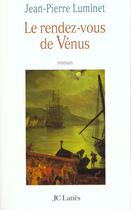 Couverture du livre « Le rendez-vous de Vénus » de Jean-Pierre Luminet aux éditions Lattes