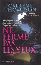 Couverture du livre « Ne ferme pas les yeux » de Carlene Thompson aux éditions Table Ronde