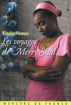 Couverture du livre « Les voyages de Merry Sisal » de Gisele Pineau aux éditions Mercure De France