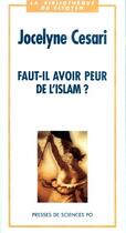 Couverture du livre « Faut-il avoir peur de l'islam? » de Jocelyne Cesari aux éditions Presses De Sciences Po