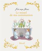 Couverture du livre « Le missel de ma communion » de  aux éditions Mame