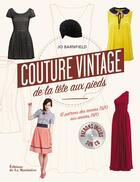 Couverture du livre « Couture vintage... de la tête aux pieds ! 15 patrons des années 1920 aux années 1970 » de Jo Barnfield aux éditions La Martiniere