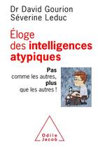 Couverture du livre « Éloge des intelligences atypiques » de David Gourion aux éditions Odile Jacob