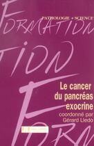 Couverture du livre « Le cancer du pancreas exocrine » de Lledo G. aux éditions John Libbey