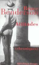 Couverture du livre « Attitudes » de Bruce Benderson aux éditions Rivages