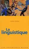 Couverture du livre « La linguistique » de Jackie Schon aux éditions Milan