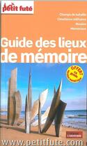 Couverture du livre « GUIDE PETIT FUTE ; THEMATIQUES ; guide des lieux de mémoire » de  aux éditions Le Petit Fute