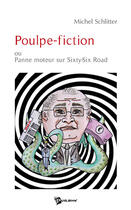 Couverture du livre « Poulpe-fiction ; panne moteur sur sixty-six road » de Simone Schlitter aux éditions Publibook