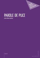 Couverture du livre « Parole de puce » de Cecile Olivero-Quetier aux éditions Mon Petit Editeur