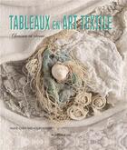 Couverture du livre « Tableaux en art textile ; cheminer en rêvant... » de Marie-Christine Hourdebaigt aux éditions De Saxe