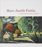 Couverture du livre « Marc-Aurèle Fortin ; l'expérience de la couleur » de Michele Grandbois aux éditions Editions De L'homme