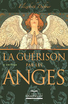 Couverture du livre « La guerison par les anges 3ed » de Dufour Elizabeth aux éditions Quebecor