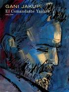 Couverture du livre « El commandante Yankee » de Gani Jakupi aux éditions Dupuis