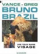 Couverture du livre « Bruno Brazil T.3 ; les yeux sans visage » de William Vance et Greg aux éditions Lombard