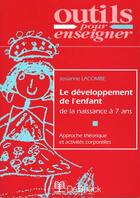 Couverture du livre « Le developpement de l'enfant de la naissance a 7 ans » de Lacombe aux éditions De Boeck