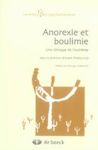 Couverture du livre « Anorexie et boulimie, une clinique de l'extrême » de Andre Passelecq aux éditions De Boeck Superieur