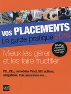 Couverture du livre « Vos placements 2016 ; mieux les gérer et les faire fructifier » de  aux éditions Prat