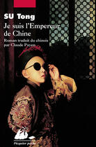 Couverture du livre « Je suis l'empereur de chine » de Tong Su aux éditions Picquier